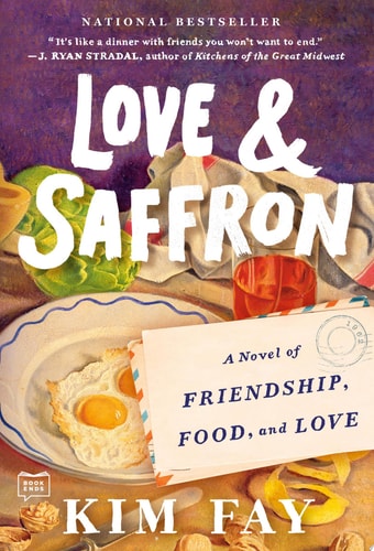 Love & Saffron: A Novel of Friendship, Food, and Love | Kim Fay