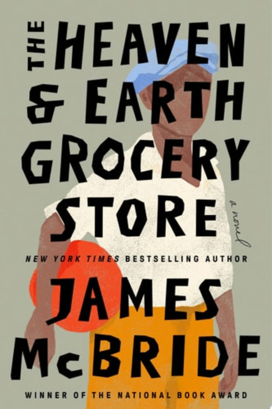 Book cover of 'The Heaven & Earth Grocery Store' by James McBride with a person holding an orange object.