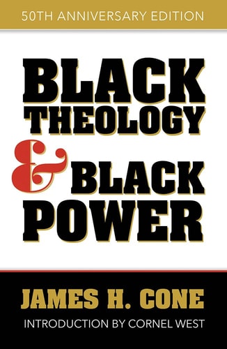 Black Theology and Black Power by James H. Cone