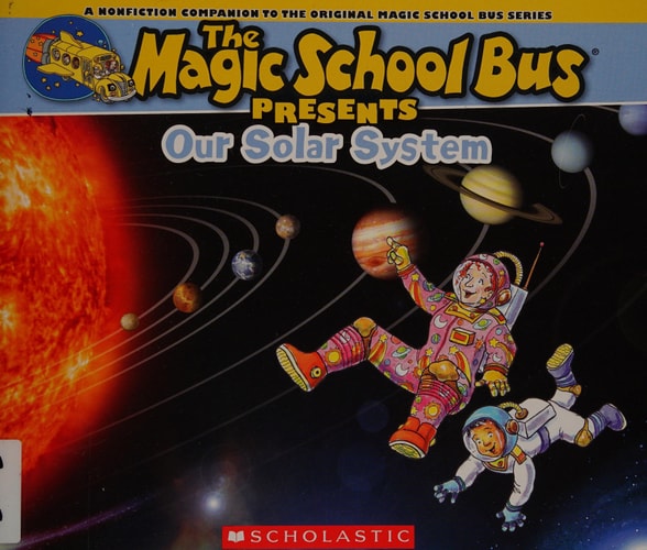 The Magic School Bus Presents: Our Solar System: A Nonfiction Companion to the Original Magic School Bus Series by Tom Jackson