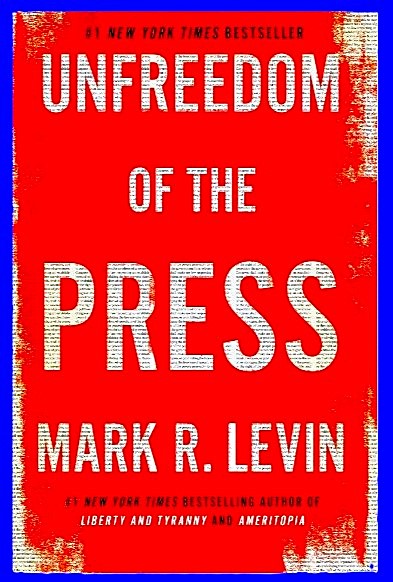 Unfreedom of the Press By Mark R. Levin || Media-Journalism Bestseller