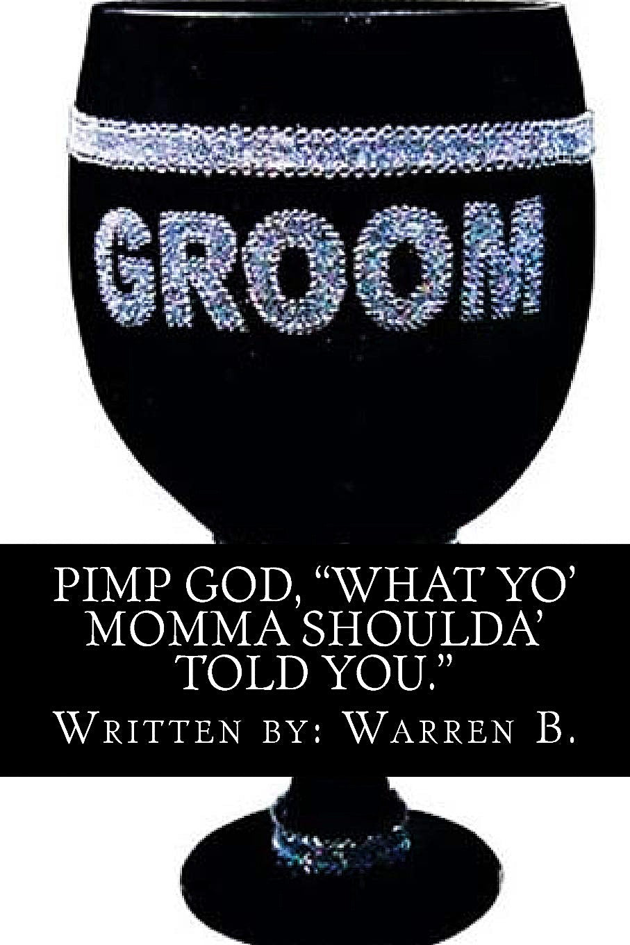 Pimp God: What Yo Momma Shoulda You by Warren B. || All-Game Guidebook