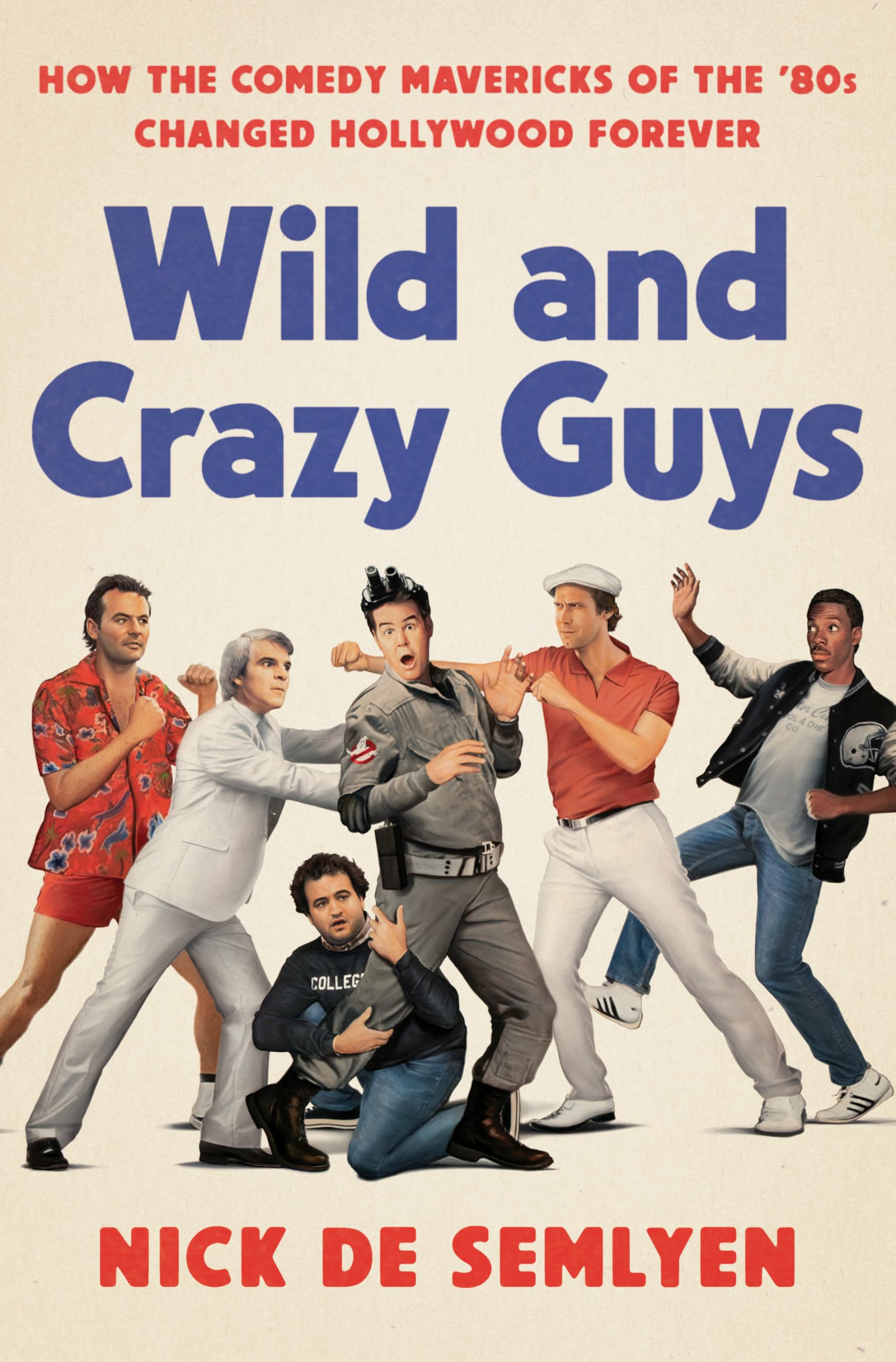 Wild and Crazy Guys by Nick de Semlyen || SNL Cast Books & Biographies