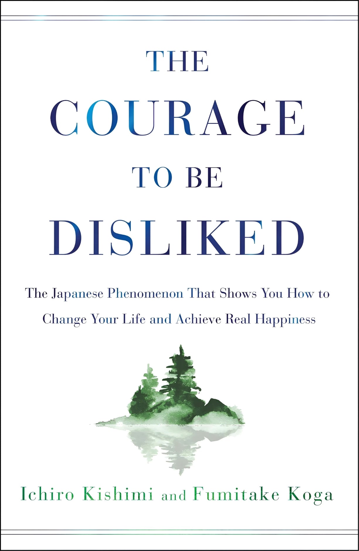 The Courage to Be Disliked: The Japanese Phenomenon -AND- Best-Seller