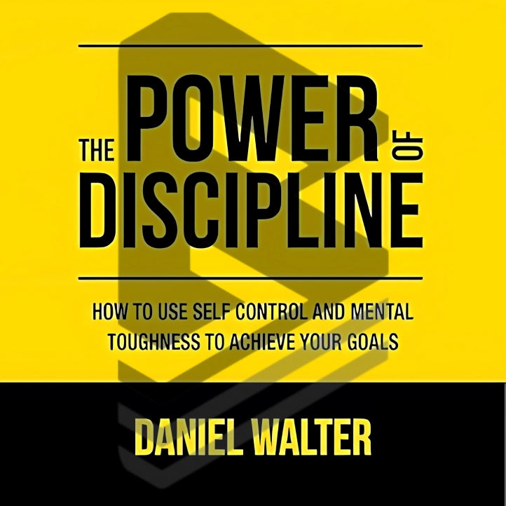 The Power of Discipline by Daniel Walter || Paperback Edition