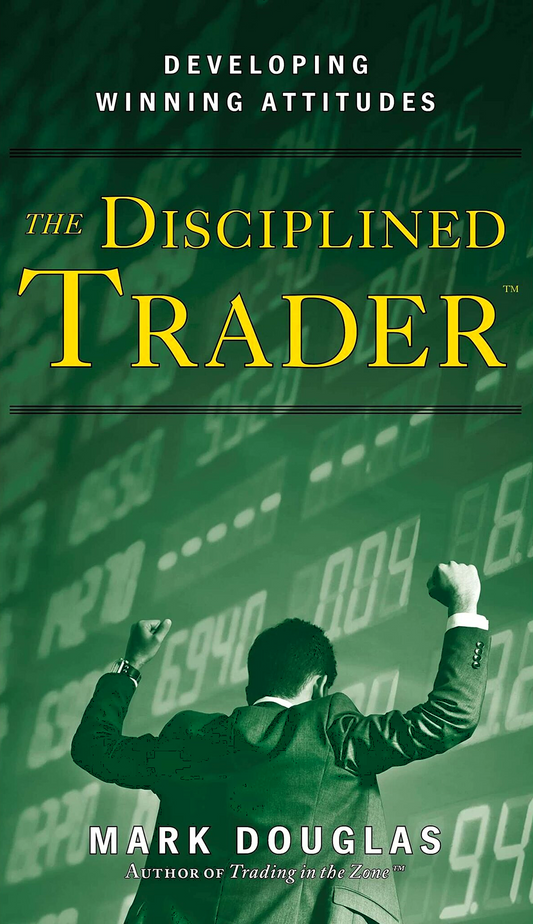 The Disciplined Trader by Mark Douglas | #1 BUST-DOWN BOOKS | HOT DEAL