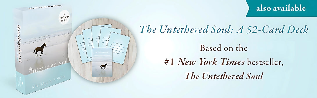 The Untethered Soul: The Journey Beyond Yourself by Michael A. Singer