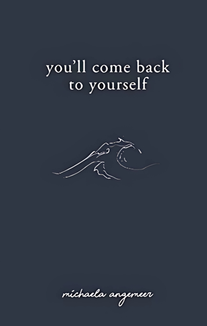 You'll Come Back to Yourself  by Michaela Angemeer & Aleks Popovski