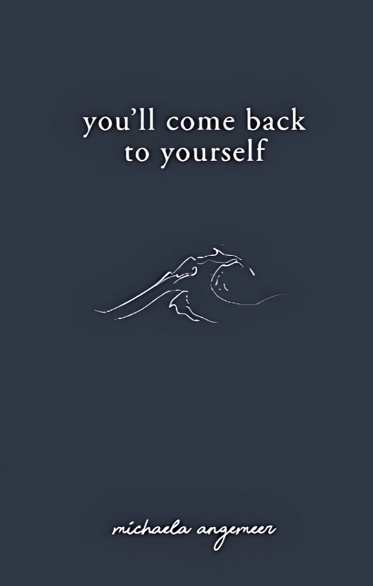 You'll Come Back to Yourself  by Michaela Angemeer & Aleks Popovski