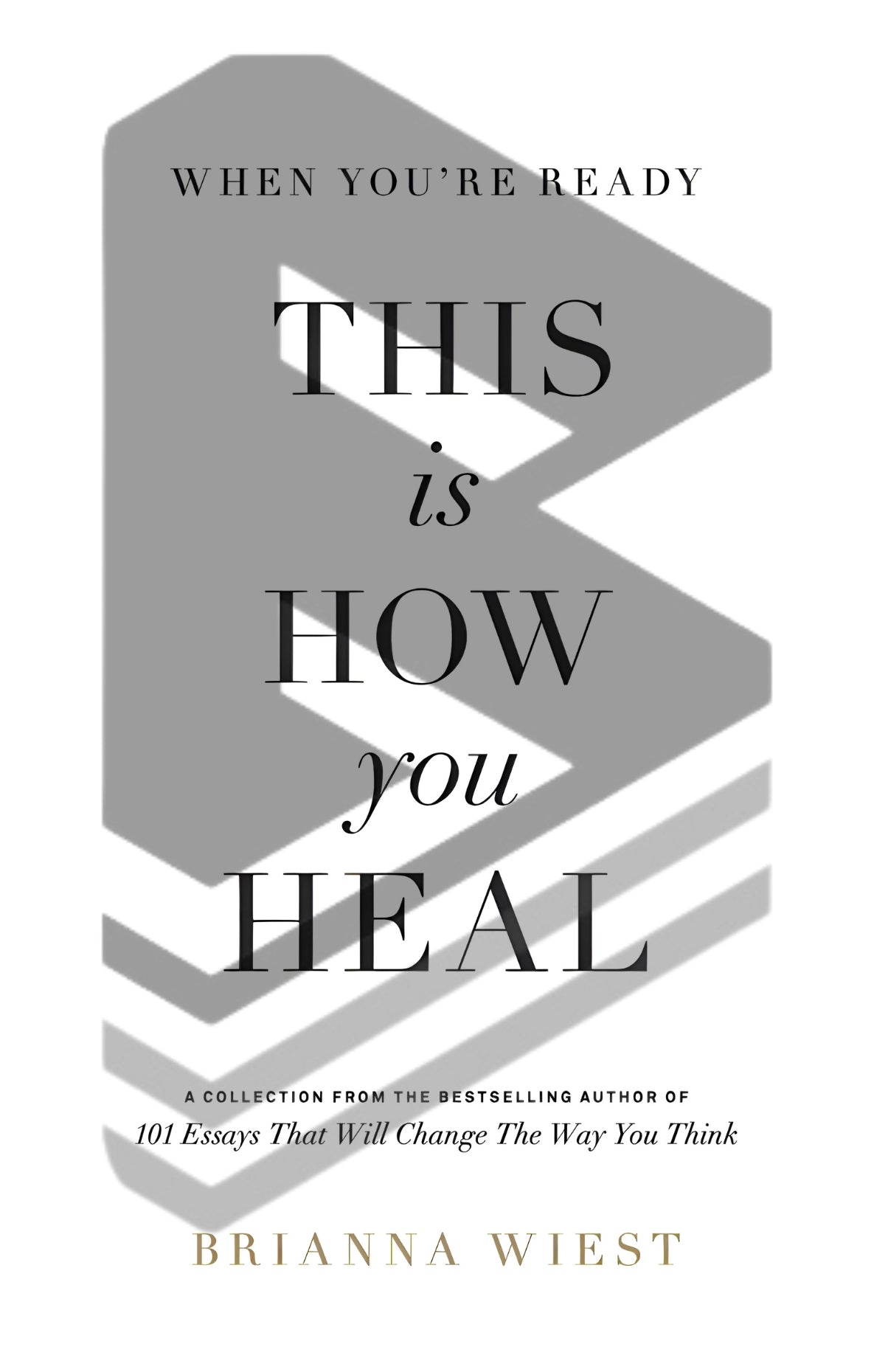 When You're Ready, This Is How You Heal by Brianna Wiest