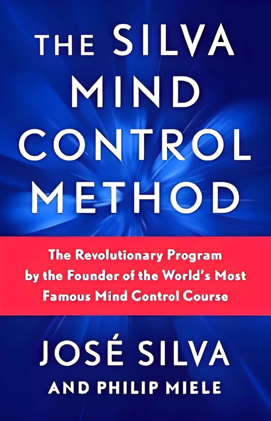 The Silva Mind Control Method Book by José Silva & Philip Miele