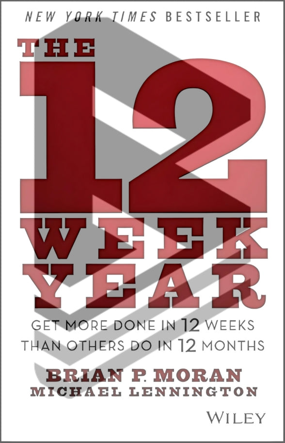 The 12 Week Year by Brian P. Moran & Michael Lennington || Business 