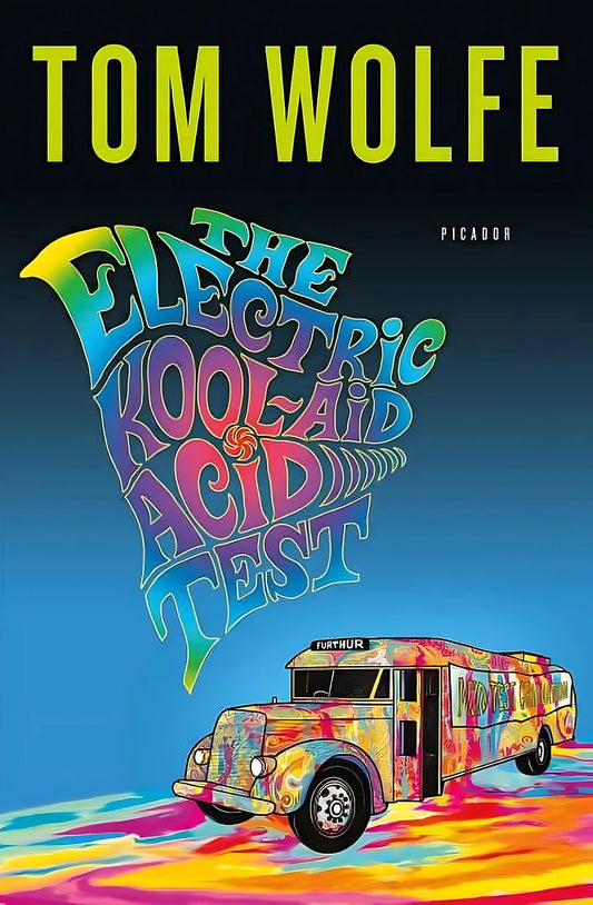 The Electric Kool-Aid Acid Test by Tom Wolfe || New-Journalism Books