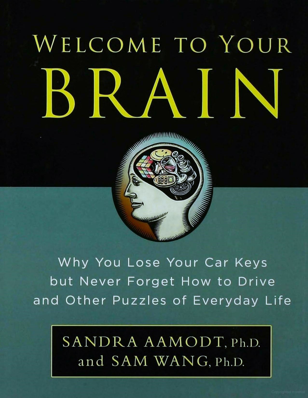 Welcome to Your Brain by Sandra Aamodt & Sam Wang || Popular-Science