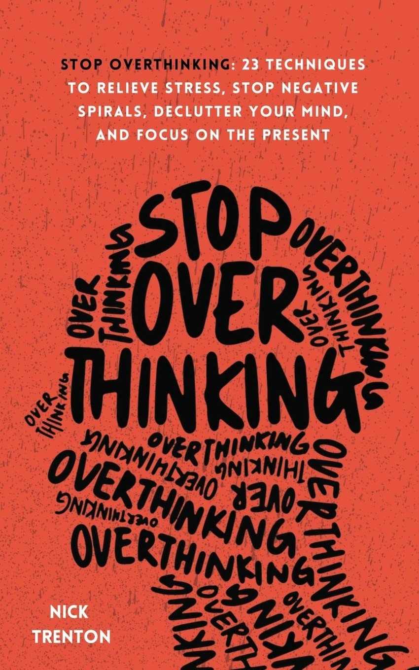 Stop Overthinking by Nick Trenton || Anxiety & Stress-Management Books