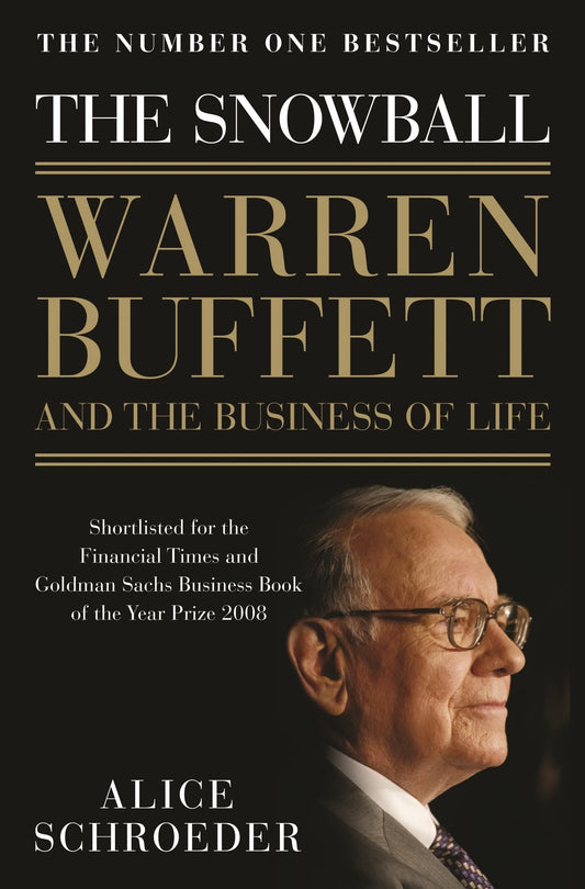 The Snowball: Warren Buffett and the Business of Life by A. Schroeder