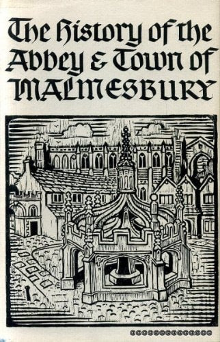 The History of the Abbey and Town of Malmesbury | Richard H Luce