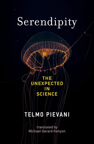 Serendipity: The Unexpected in Science by Telmo Pievani