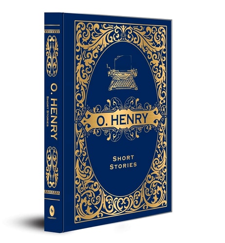 O. Henry Short Stories: Deluxe Hardbound Edition by O Henry