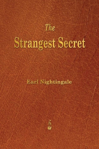 The Strangest Secret by Earl Nightingale