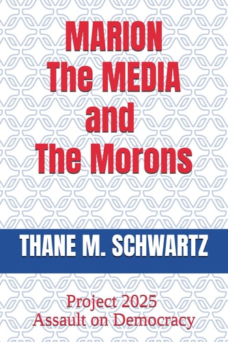 Marion The Media and The Morons: Project 2025 Assault on Democracy