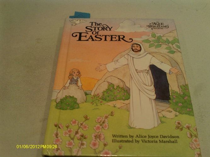 The Story of Easter: An Alice in BibleLand Storybook