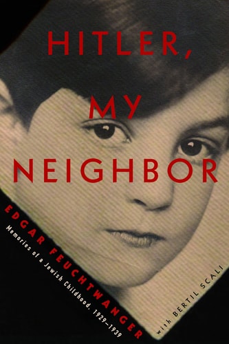 Hitler, My Neighbor by Edgar Feuchtwanger & Bertil Scali