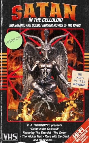 Satan in the Celluloid: 100 Satanic and Occult Horror Movies of the 1970s | P.J. Thorndyke