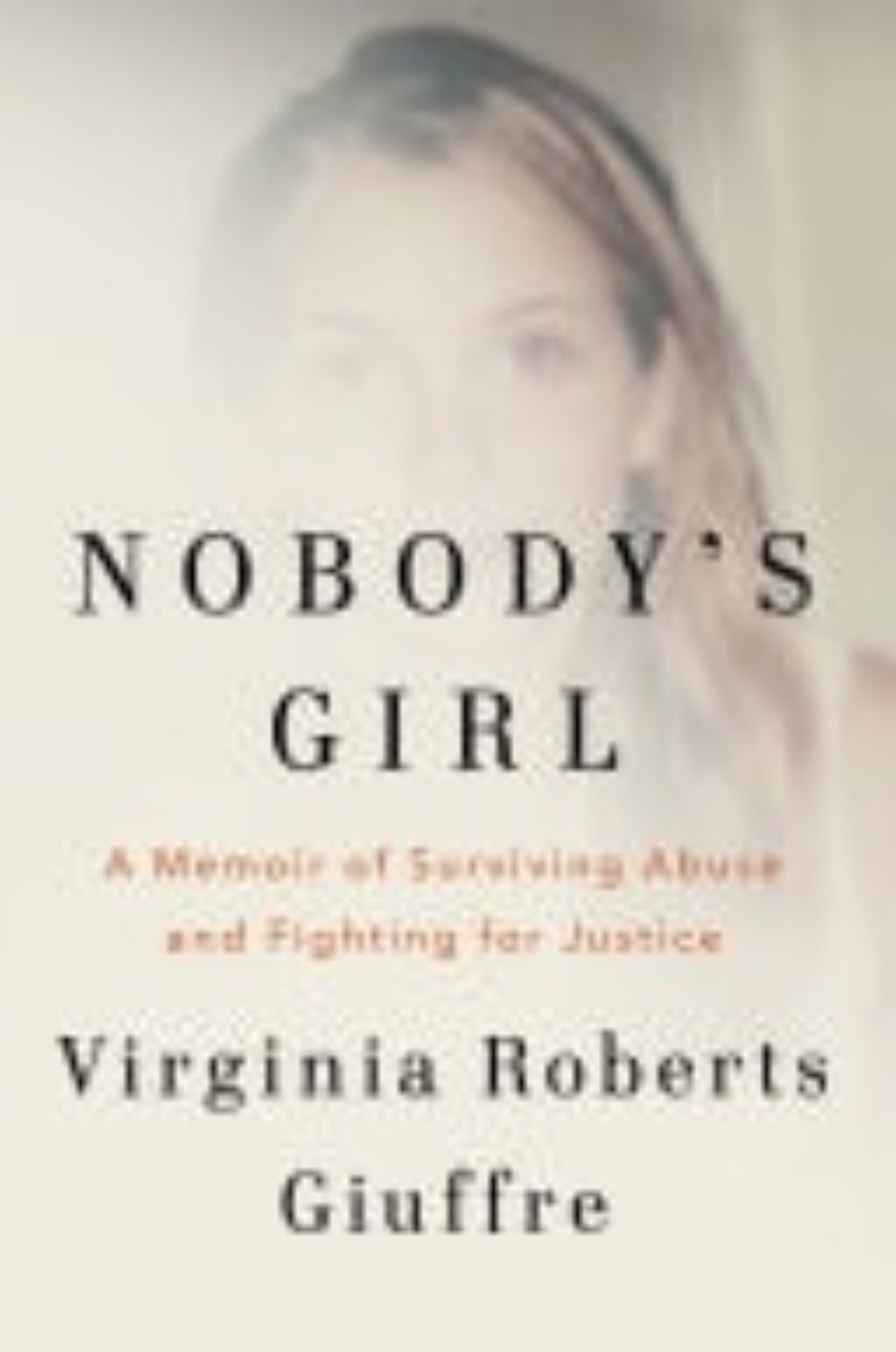 Book cover of 'Nobody's Girl' by Virginia Roberts Giuffre with a blurred face.