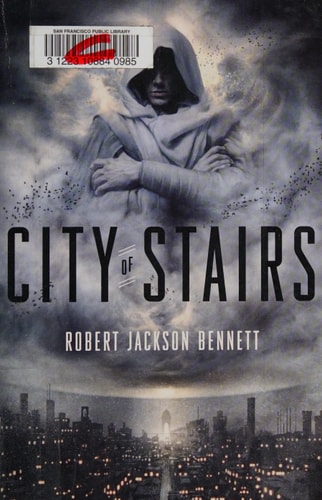 City of Stairs: Book-1 of The Divine Cities Trilogy | Robert Jackson Bennett