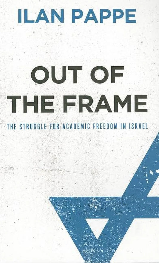 Out of the Frame by Ilan Pappe || Palestinian-History Study Books