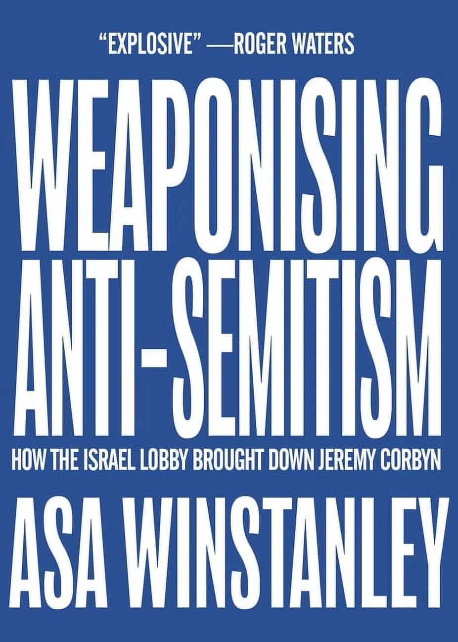 Weaponising Anti-Semitism by Asa Winstanley || Investigative-Journalism