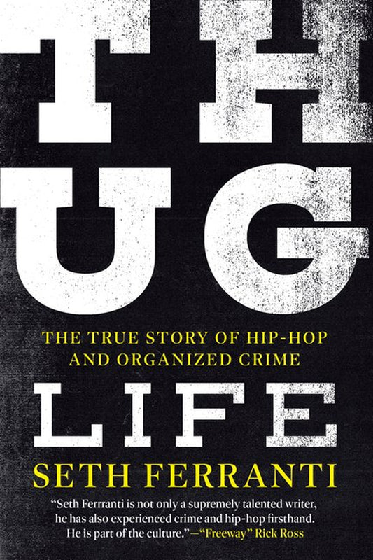 Thug Life: The True Story of Hip-Hop and Organized Crime (Hardcover)