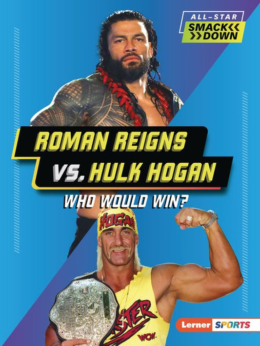 All-Star Smackdown (Lerner (Tm) Sports): Roman Reigns Vs. Hulk Hogan: Who Would Win? (Paperback)