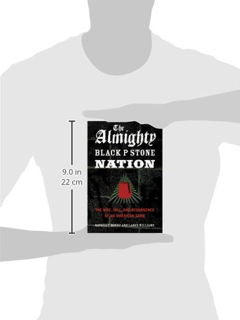 The Almighty Black P Stone Nation: the Rise, Fall, and Resurgence of an American Gang
