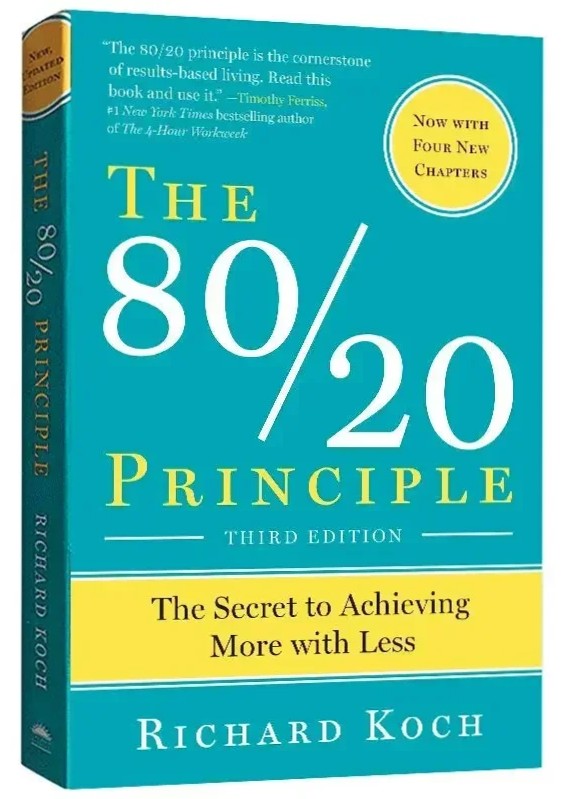 The 80/20 Principle: The Secret to Achieving More with Less [Expanded and Updated] by Richard Koch