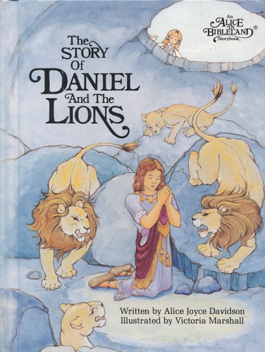 The Story of Daniel and the Lions: An Alice in BibleLand Storybook