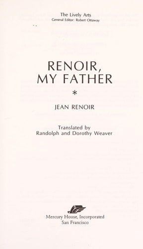 Renoir, My Father: The Lively Arts by Jean Renoir