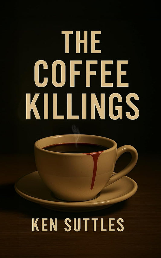 The Coffee Killings by Ken Suttles