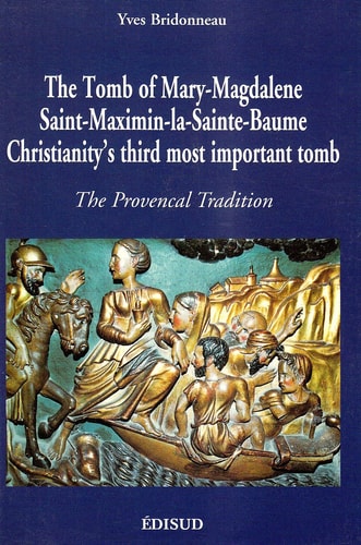 The Tomb of Mary Magdalene | Bridonneau Yves