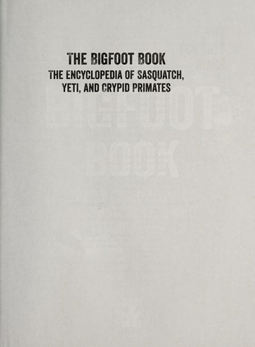 The Bigfoot Book [The Real Unexplained! Collection]: The Encyclopedia of Sasquatch, Yeti and Cryptid Primates | Nick Redfern