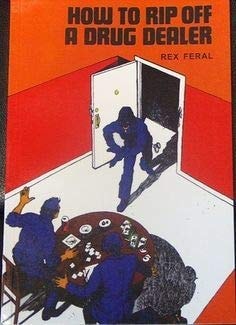 How to rip off a drug dealer by Rex Feral