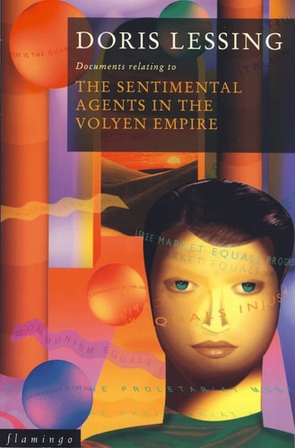 Documents Relating to the Sentimental Agents in the Volyen Empire | Doris Lessing