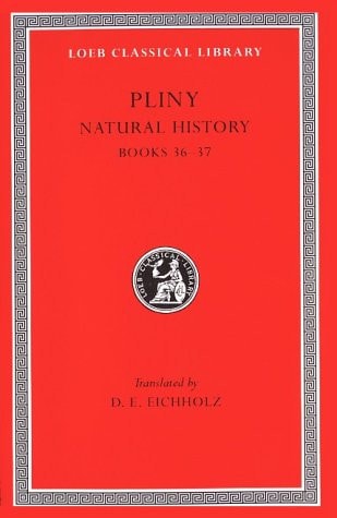 Natural History [Books 36-37]: Loeb Classical Library | Pliny & D.E. Eichholz