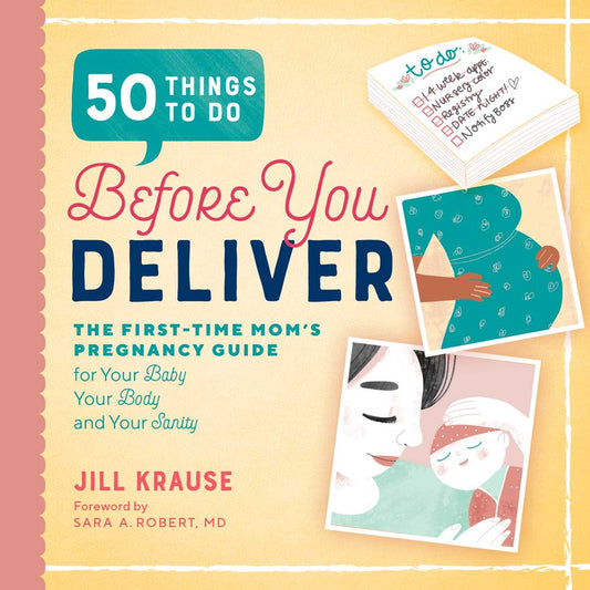 50 Things to Do before You Deliver: The First Time Moms Pregnancy Guide (Paperback)