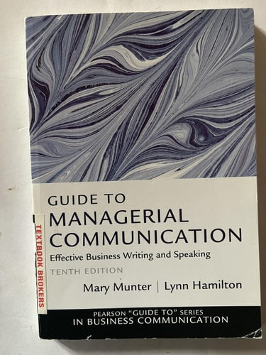 Guide to Managerial Communication Effective Business Writing and Speaking by Mary Munter, Lynn Hamilton