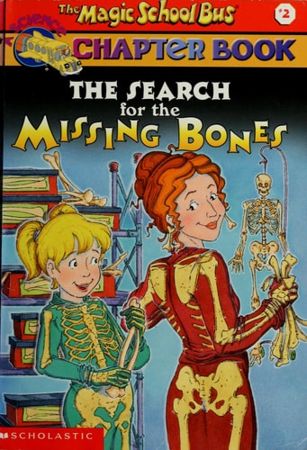 The Search for the Missing Bones (A magic school bus science chapter book) by Eva Moore