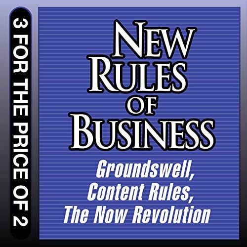 New Rules for Business: Groundswell Expanded and Revised Edition; Content Rules; The Now Revolution by Jay Baer, Josh Bernoff, CC Chapman, Ann Handley, Charlene Li, Amber Naslund