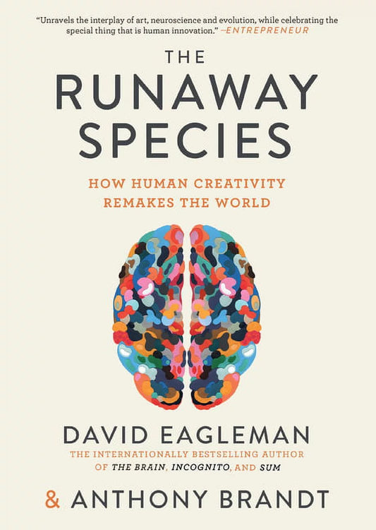 The Runaway Species by David Eagleman & Anthony Brandt || Science