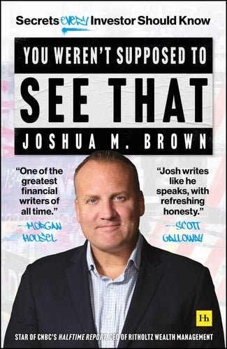 You Weren’t Supposed To See That: Secrets Every Investor Should Know by Joshua Brown
